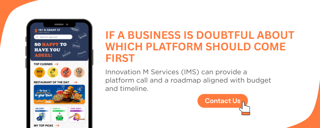 If a business is doubtful about which platform should come first