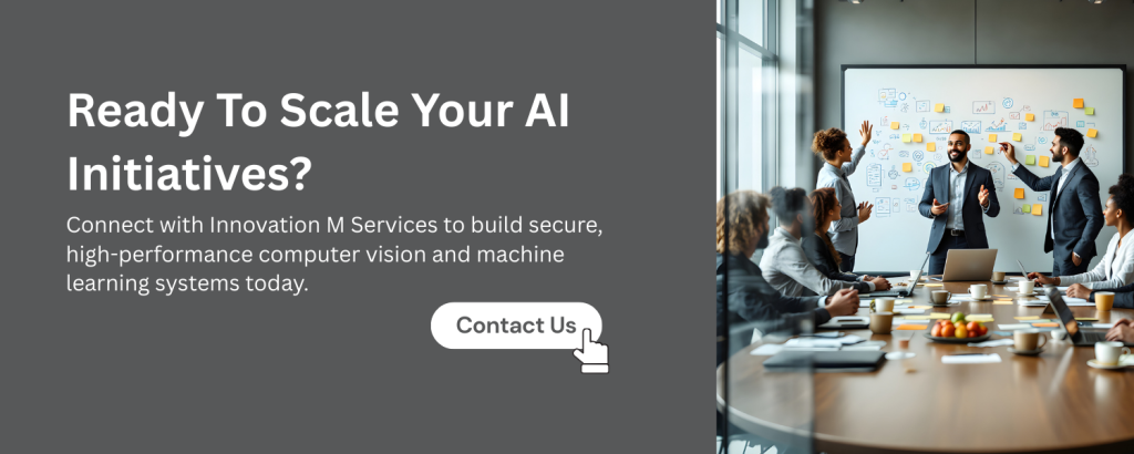 How Computer Vision Development Services Support Computer Vision and Machine Learning Projects 3 Ready to scale your AI initiatives