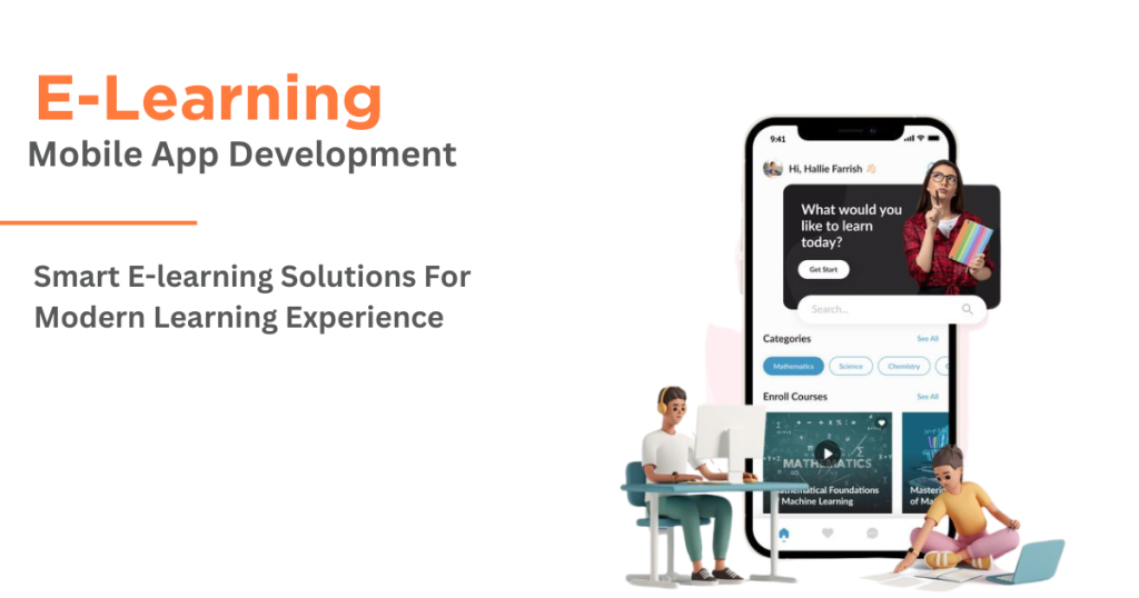 E-Learning Mobile App Development – Smart digital learning solutions for modern education with interactive mobile apps.