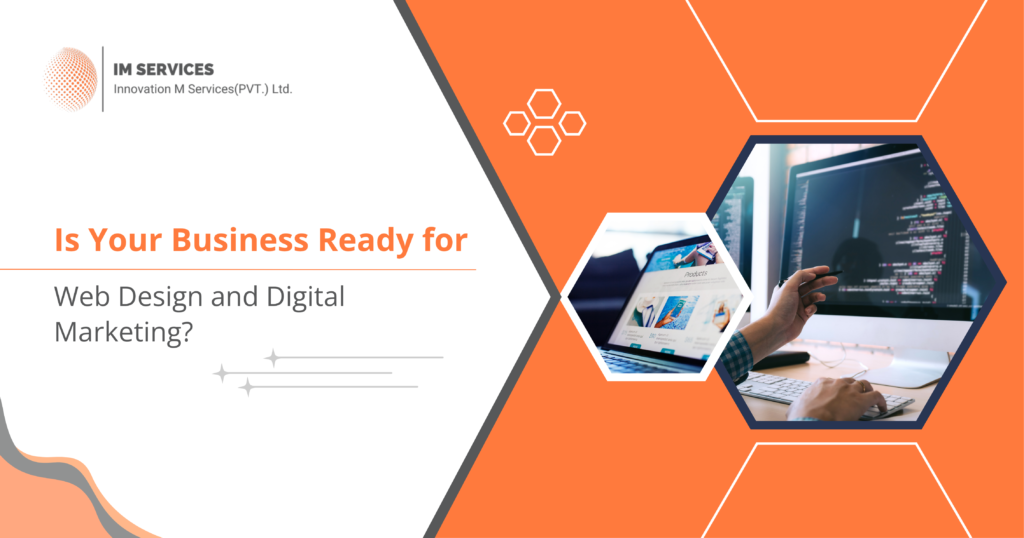 Is Your Business Ready for Web Design and Digital Marketing
