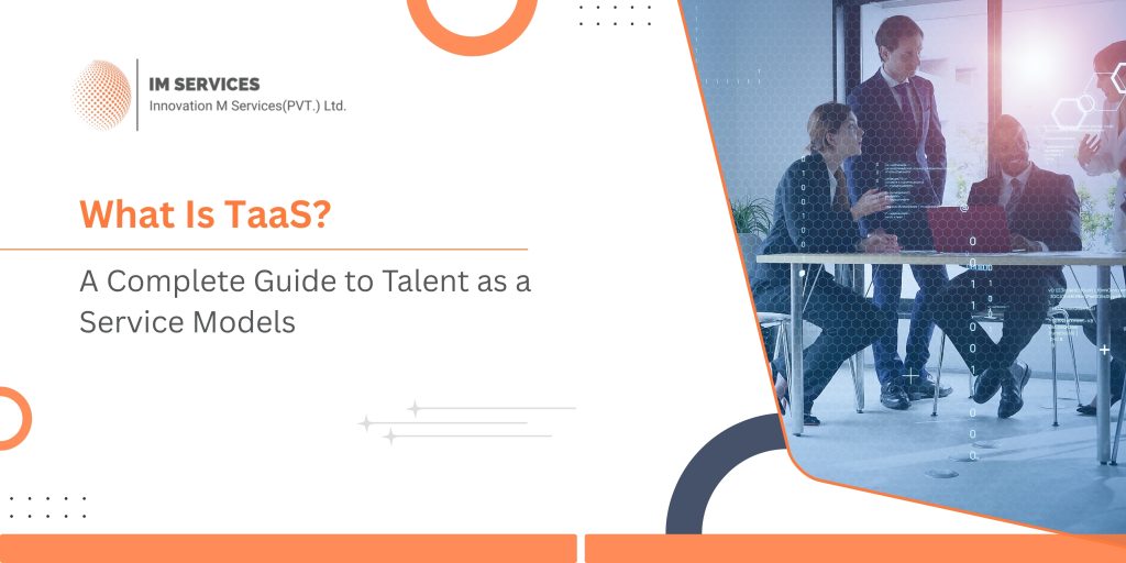 What Is TaaS A Complete Guide to Talent as a Service Models