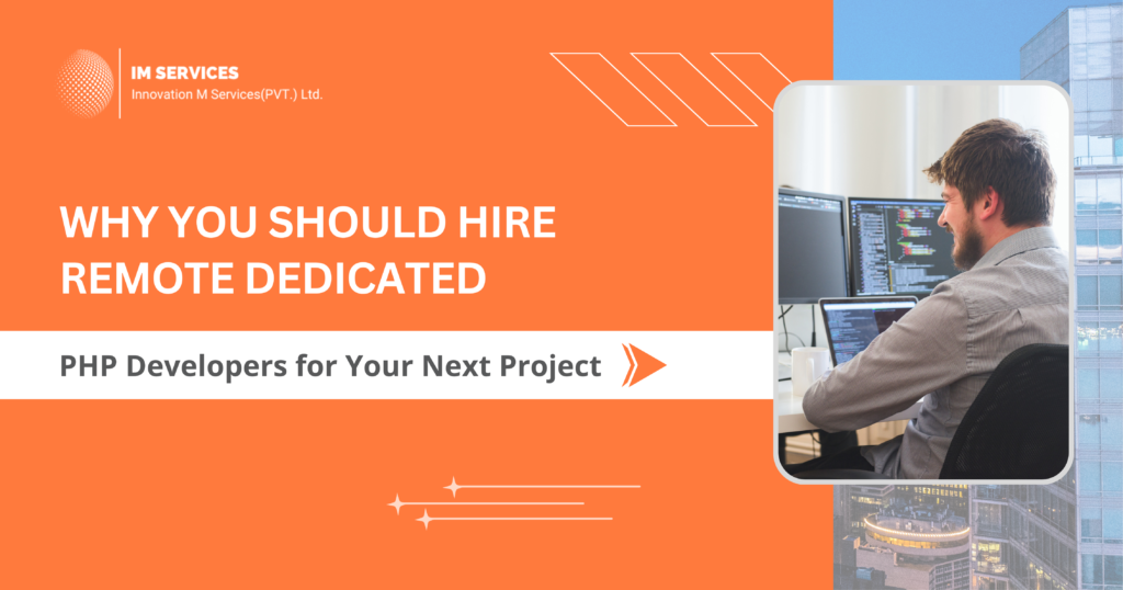 Why You Should Hire Remote Dedicated PHP Developers for Your Next Project