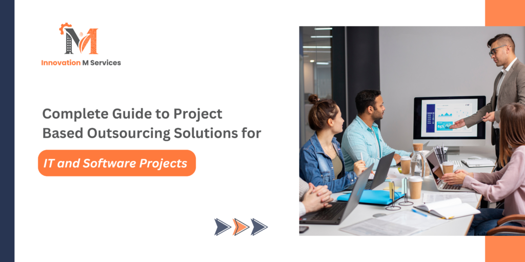 Complete Guide to Project Based Outsourcing Solutions for IT and Software Projects