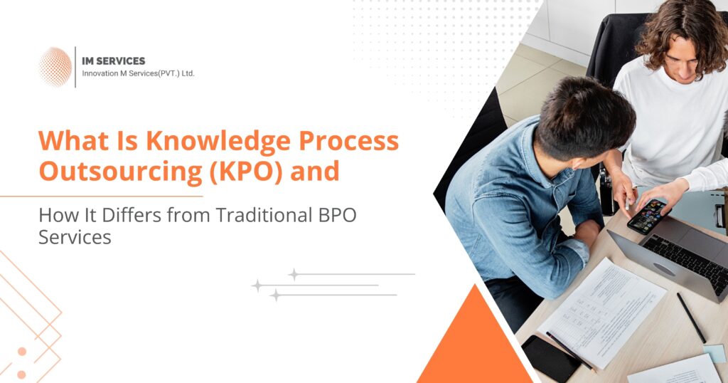 What Is Knowledge Process Outsourcing (KPO) and How It Differs from Traditional BPO Services