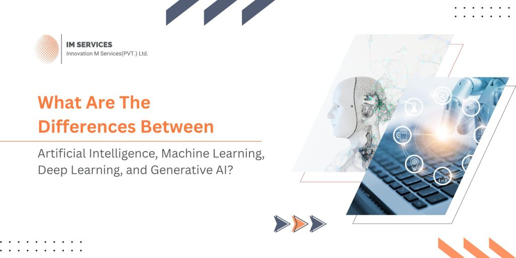 What Are The Differences Between Artificial Intelligence, Machine Learning, Deep Learning, and Generative AI