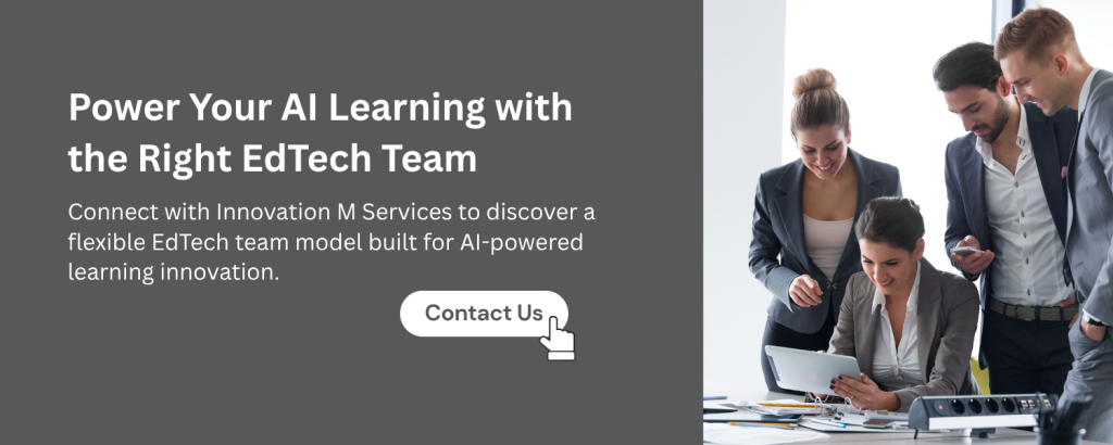 Power Your AI Learning with the Right EdTech Team