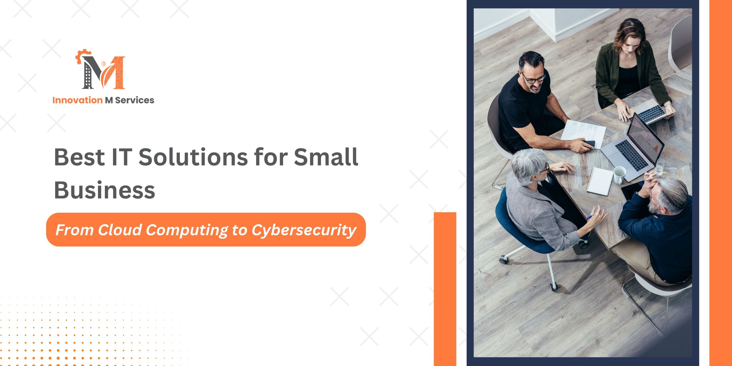 Best IT Solutions for Small Business From Cloud Computing to Cybersecurity