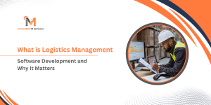 What is Logistics Management Software Development and Why It Matters