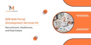 B2B Web Portal Development Services for Recruitment, Healthcare, and Real Estate