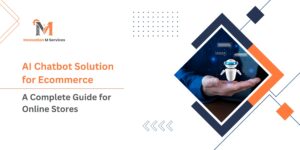 AI Chatbot Solution for Ecommerce: A Complete Guide for Online Stores