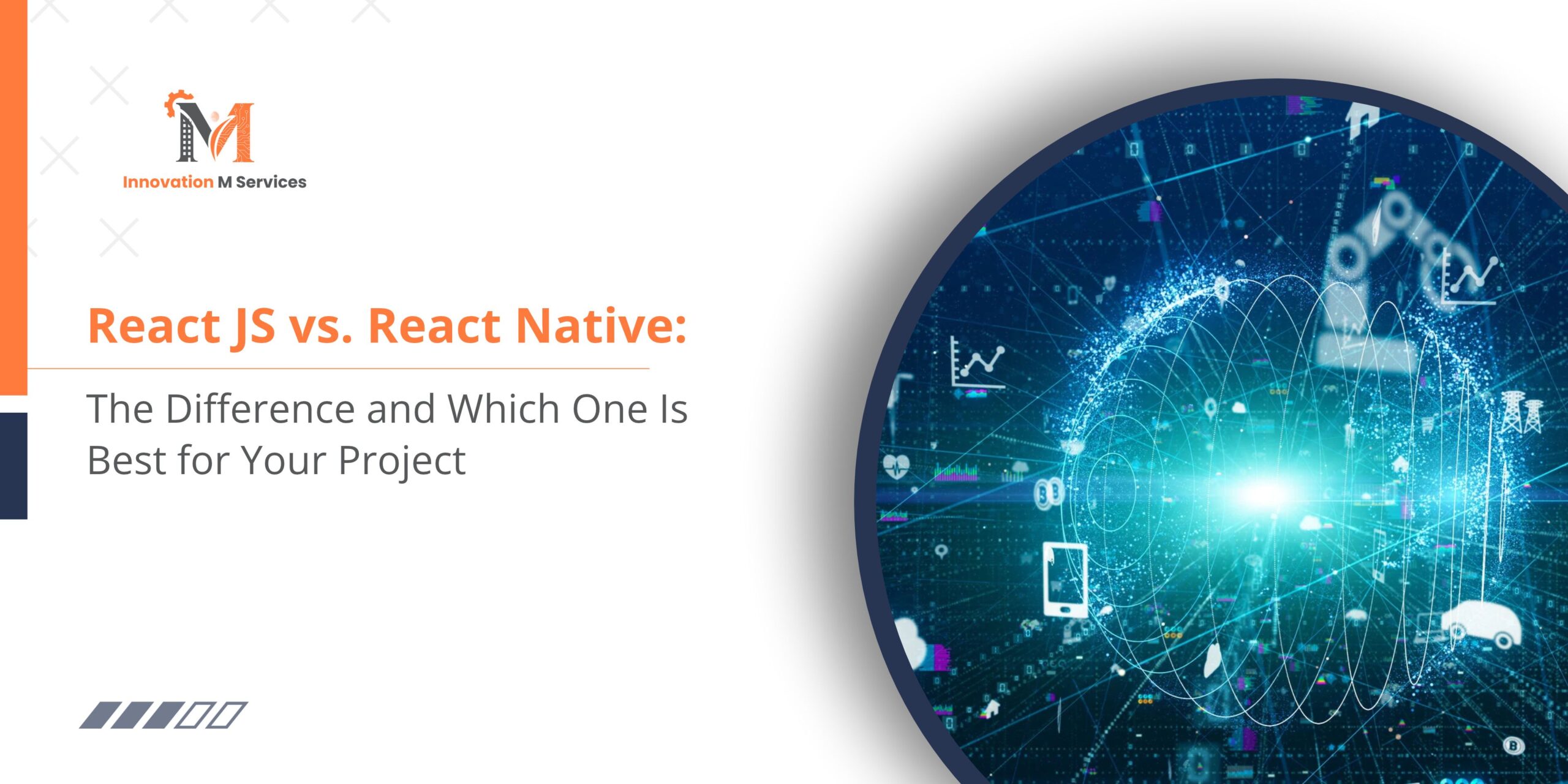 React JS vs. React Native The Difference and Which One Is Best for Your Project